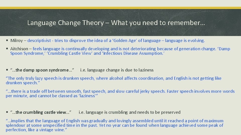 Language Change Theory – What you need to remember… § Milroy – descriptivist -