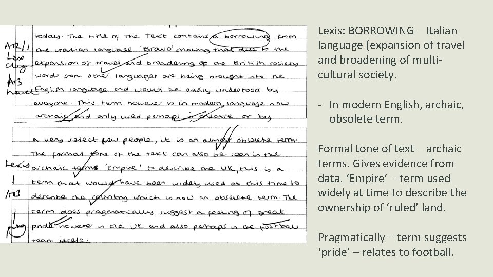 Lexis: BORROWING – Italian language (expansion of travel and broadening of multicultural society. -