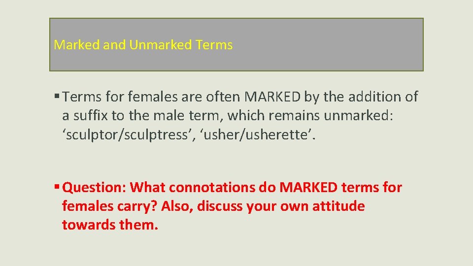 Marked and Unmarked Terms § Terms for females are often MARKED by the addition