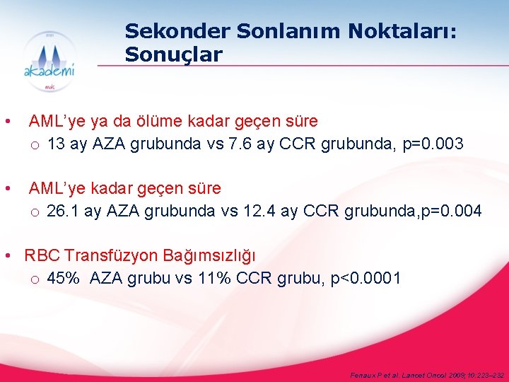 Sekonder Sonlanım Noktaları: Sonuçlar • AML’ye ya da ölüme kadar geçen süre o 13