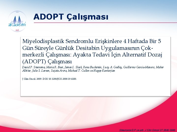 ADOPT Çalışması Miyelodisplastik Sendromlu Erişkinlere 4 Haftada Bir 5 Gün Süreyle Günlük Desitabin Uygulamasının