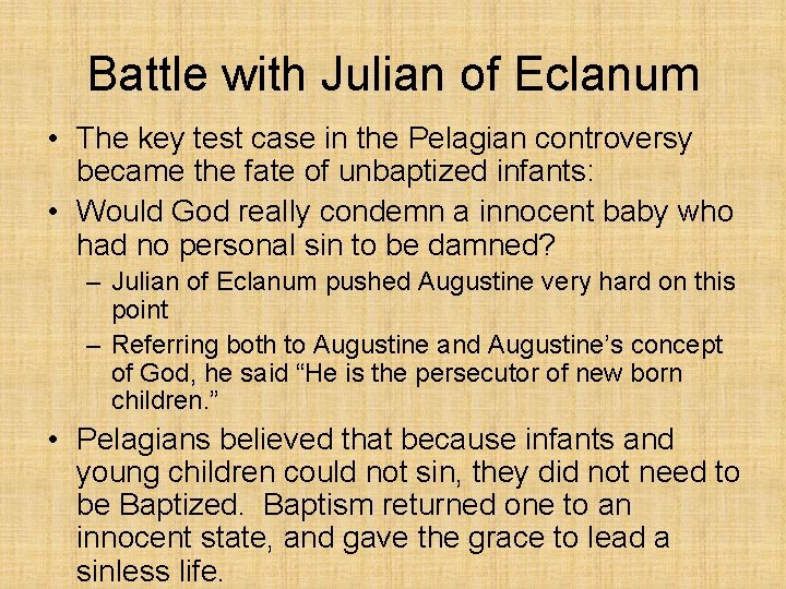 Battle with Julian of Eclanum • The key test case in the Pelagian controversy