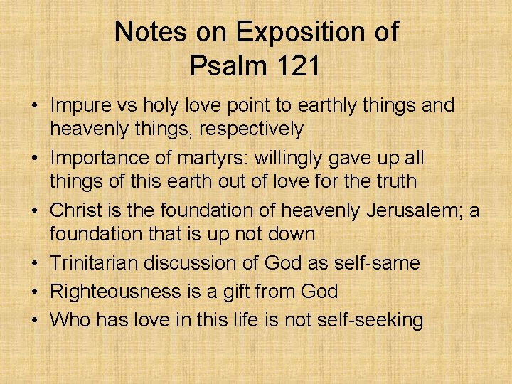 Notes on Exposition of Psalm 121 • Impure vs holy love point to earthly