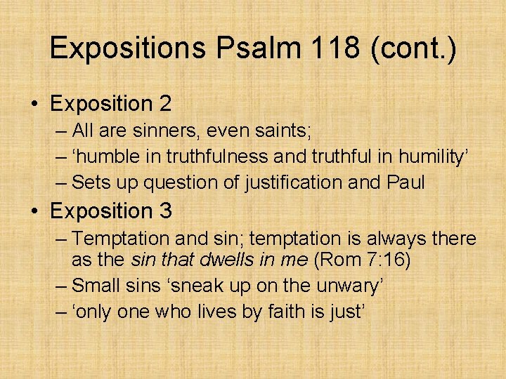 Expositions Psalm 118 (cont. ) • Exposition 2 – All are sinners, even saints;