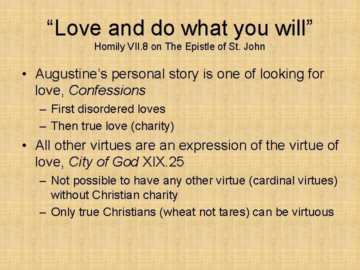 “Love and do what you will” Homily VII. 8 on The Epistle of St.