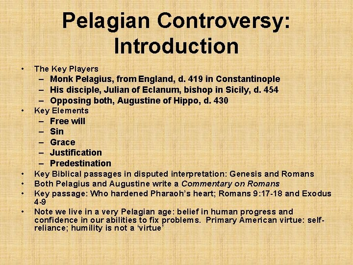 Pelagian Controversy: Introduction • The Key Players – Monk Pelagius, from England, d. 419