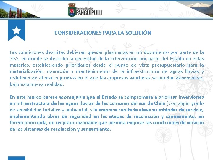 CONSIDERACIONES PARA LA SOLUCIÓN Las condiciones descritas debieran quedar plasmadas en un documento por