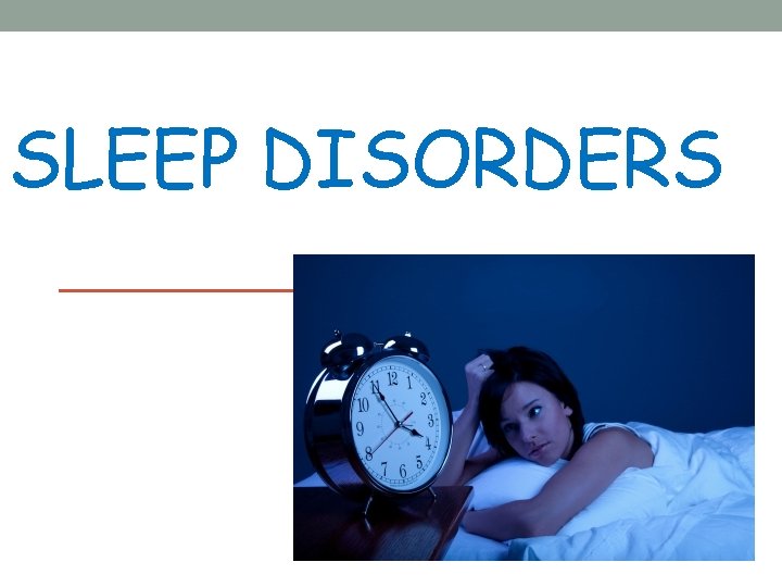 SLEEP DISORDERS 