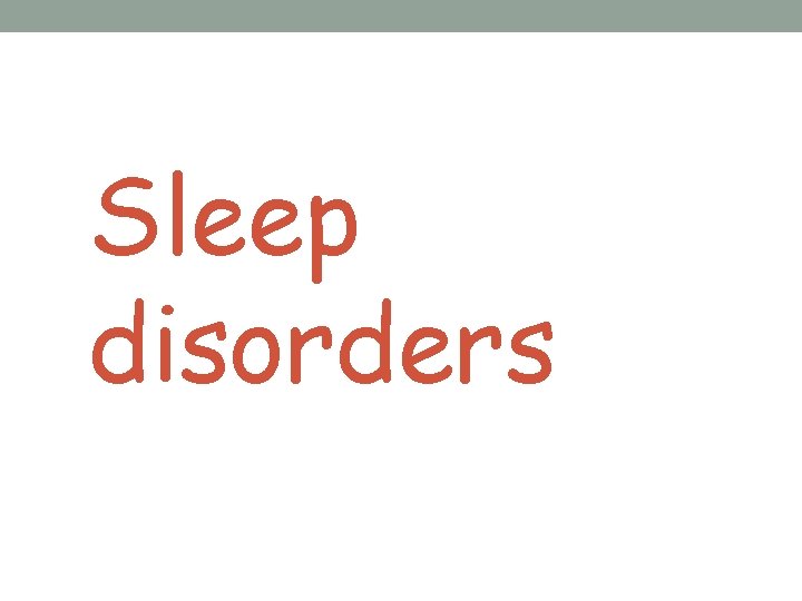 Sleep disorders 