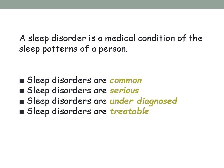 A sleep disorder is a medical condition of the sleep patterns of a person.