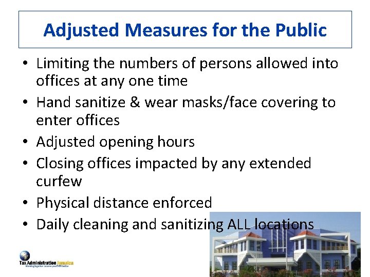 Adjusted Measures for the Public • Limiting the numbers of persons allowed into offices
