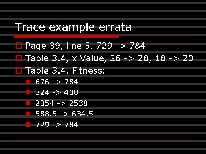 Trace example errata o Page 39, line 5, 729 -> 784 o Table 3.