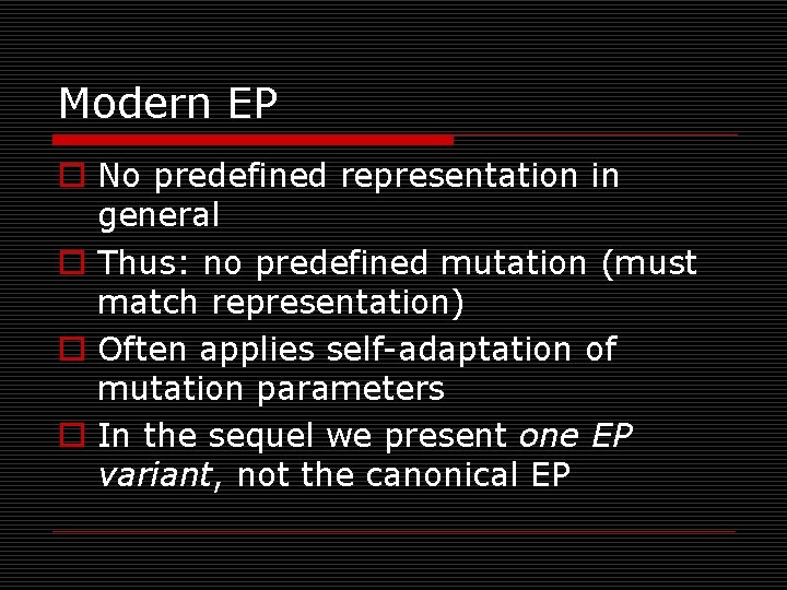 Modern EP o No predefined representation in general o Thus: no predefined mutation (must