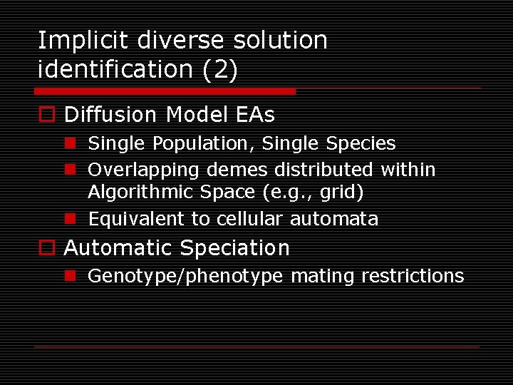 Implicit diverse solution identification (2) o Diffusion Model EAs n Single Population, Single Species