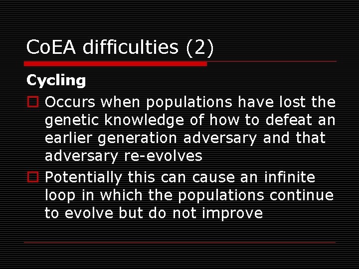 Co. EA difficulties (2) Cycling o Occurs when populations have lost the genetic knowledge