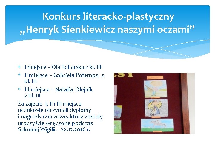  Konkurs literacko-plastyczny „Henryk Sienkiewicz naszymi oczami” I miejsce – Ola Tokarska z kl.