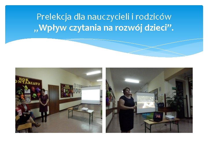 Prelekcja dla nauczycieli i rodziców „Wpływ czytania na rozwój dzieci”. 