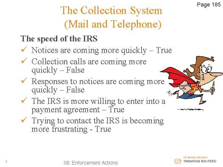 The Collection System (Mail and Telephone) The speed of the IRS ü Notices are