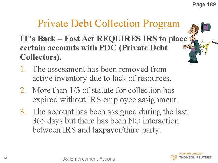 Page 189 Private Debt Collection Program IT’s Back – Fast Act REQUIRES IRS to