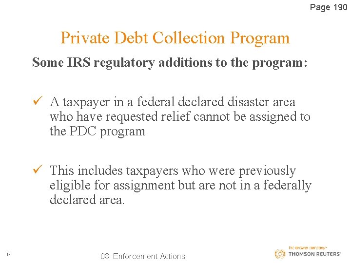 Page 190 Private Debt Collection Program Some IRS regulatory additions to the program: ü