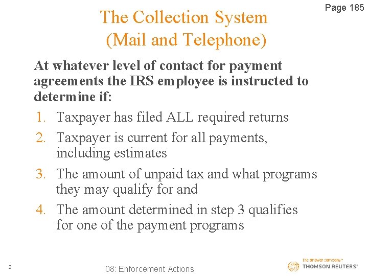 The Collection System (Mail and Telephone) At whatever level of contact for payment agreements