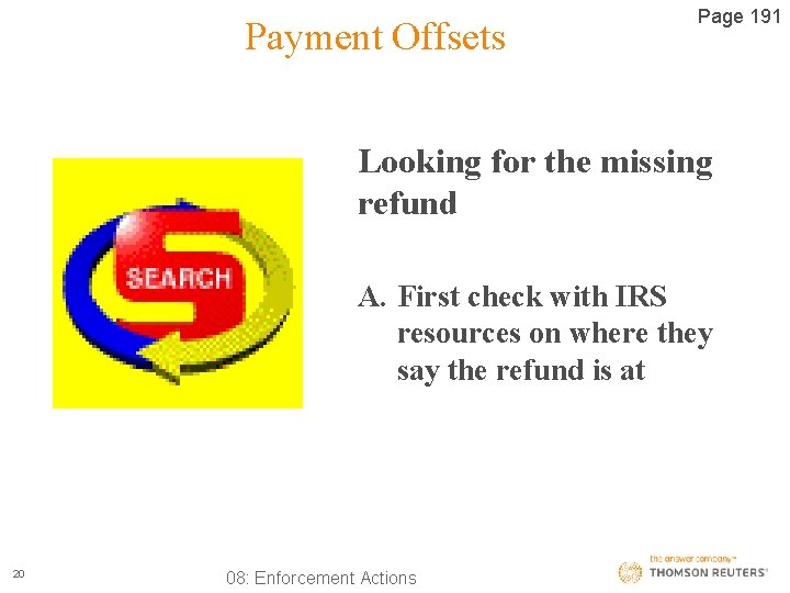 Payment Offsets Page 191 Looking for the missing refund A. First check with IRS