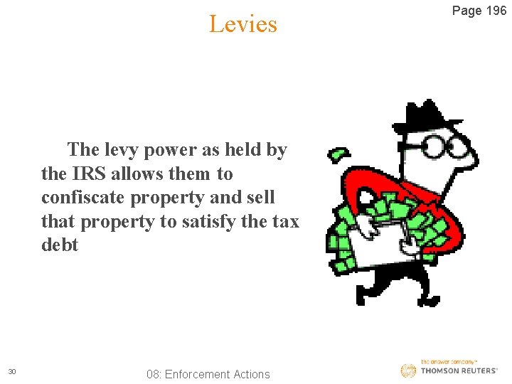 Levies The levy power as held by the IRS allows them to confiscate property