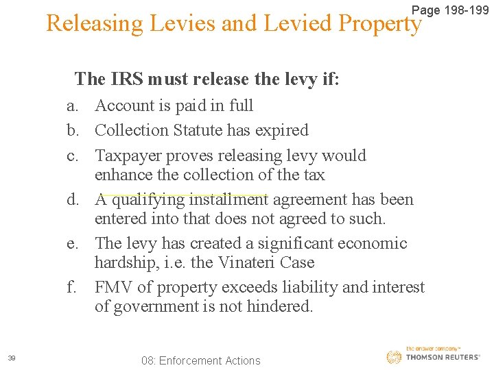 Page 198 -199 Releasing Levies and Levied Property The IRS must release the levy