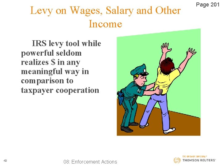 Levy on Wages, Salary and Other Income IRS levy tool while powerful seldom realizes