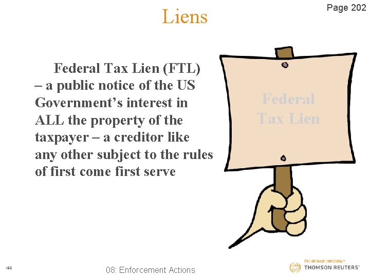 Page 202 Liens Federal Tax Lien (FTL) – a public notice of the US
