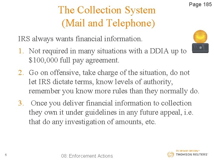 The Collection System (Mail and Telephone) Page 185 IRS always wants financial information. 1.