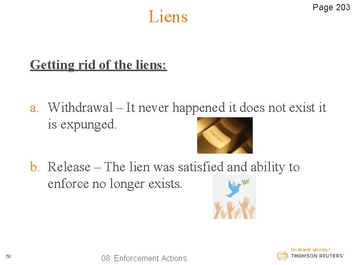 Liens Page 203 Getting rid of the liens: a. Withdrawal – It never happened