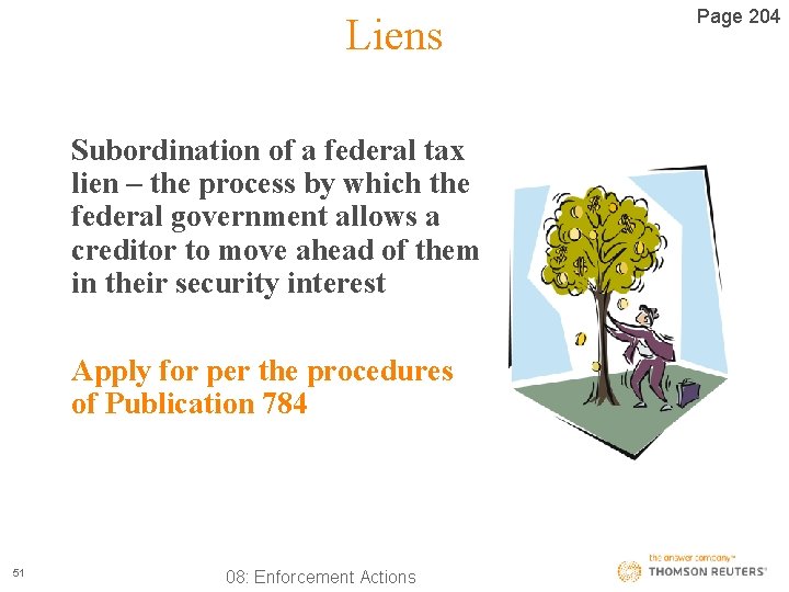 Liens Subordination of a federal tax lien – the process by which the federal