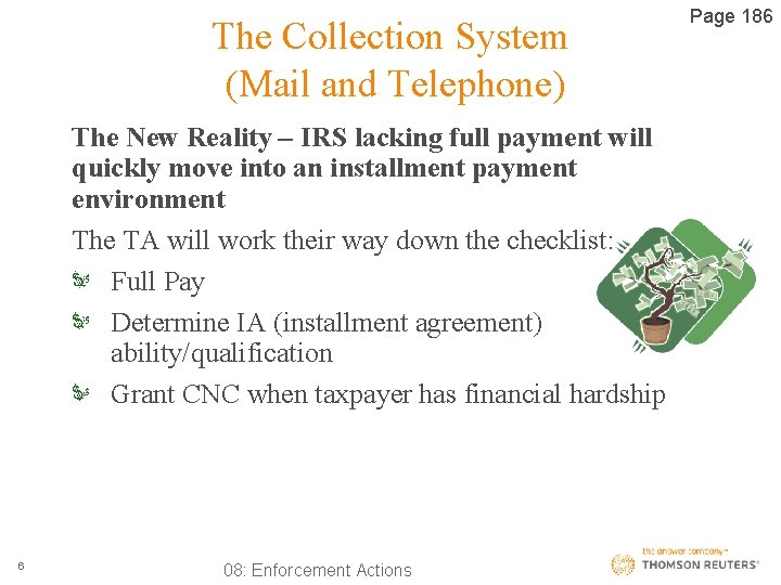 The Collection System (Mail and Telephone) The New Reality – IRS lacking full payment