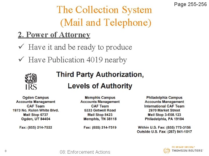 The Collection System (Mail and Telephone) 2. Power of Attorney ü Have it and