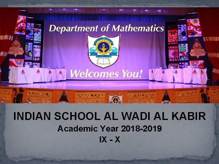 INDIAN SCHOOL AL WADI AL KABIR Academic Year 2018 -2019 IX - X 