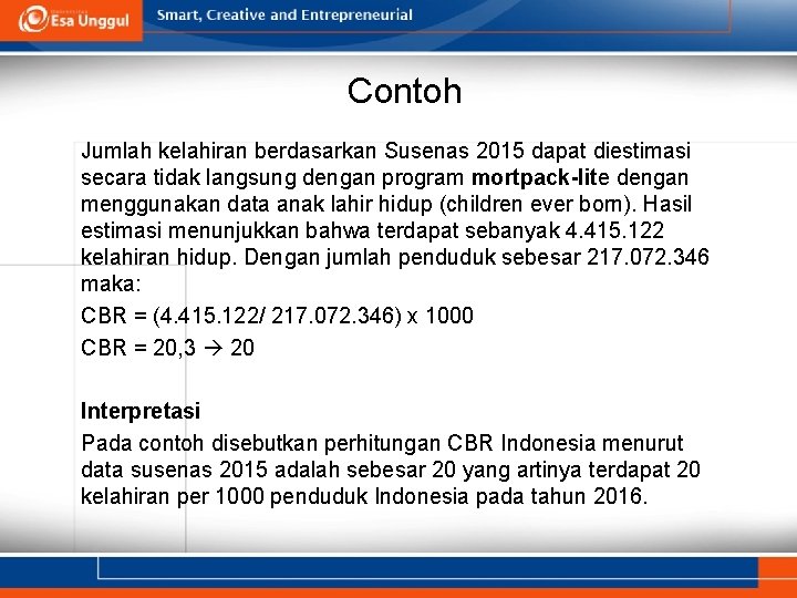 Contoh Jumlah kelahiran berdasarkan Susenas 2015 dapat diestimasi secara tidak langsung dengan program mortpack-lite