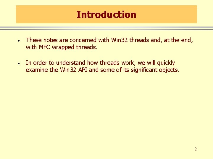 Introduction · These notes are concerned with Win 32 threads and, at the end,