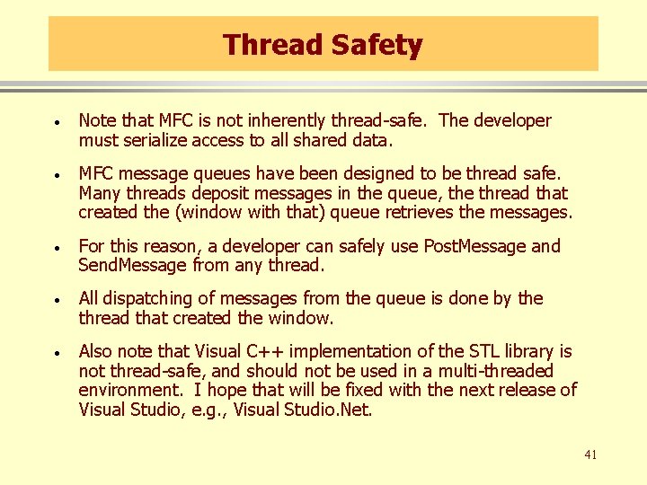 Thread Safety · Note that MFC is not inherently thread-safe. The developer must serialize