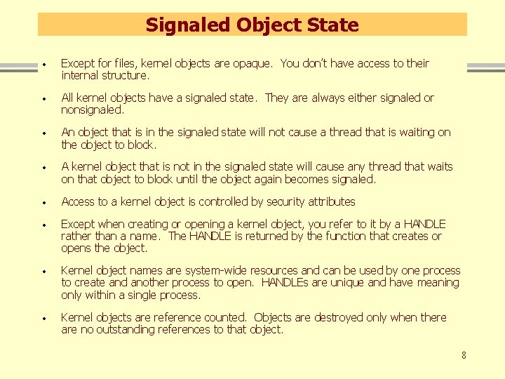 Signaled Object State · Except for files, kernel objects are opaque. You don’t have