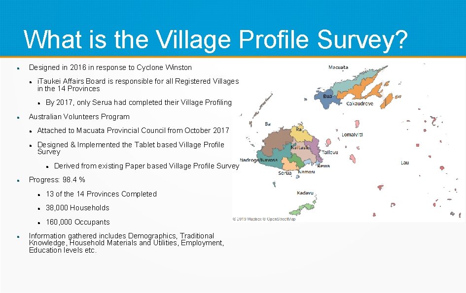 What is the Village Profile Survey? Designed in 2016 in response to Cyclone Winston