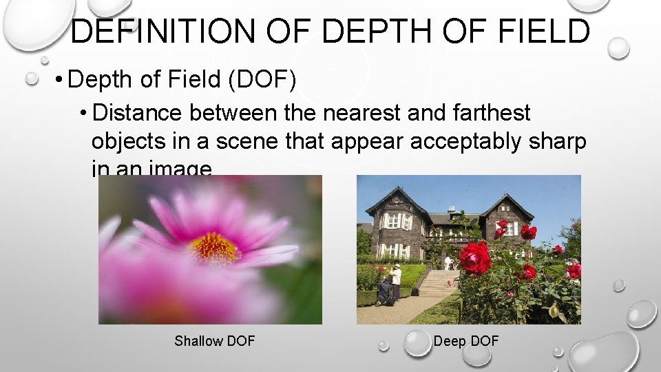 DEFINITION OF DEPTH OF FIELD • Depth of Field (DOF) • Distance between the