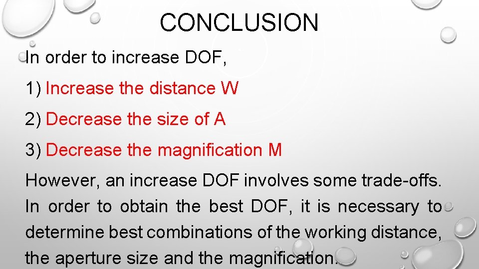 CONCLUSION In order to increase DOF, 1) Increase the distance W 2) Decrease the