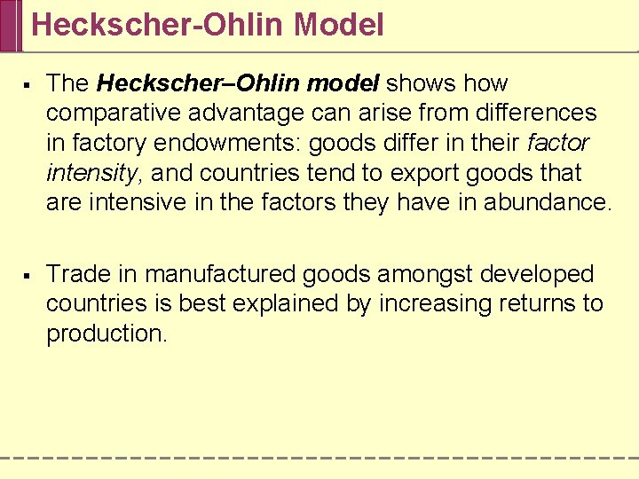 Heckscher-Ohlin Model § The Heckscher–Ohlin model shows how comparative advantage can arise from differences