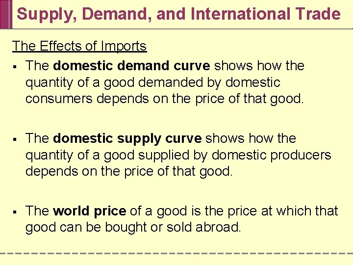 Supply, Demand, and International Trade The Effects of Imports § The domestic demand curve