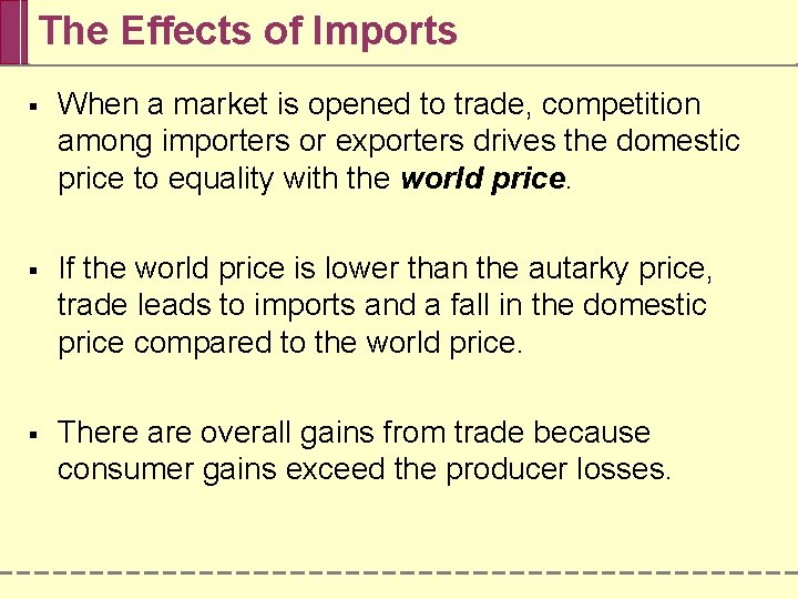 The Effects of Imports § When a market is opened to trade, competition among