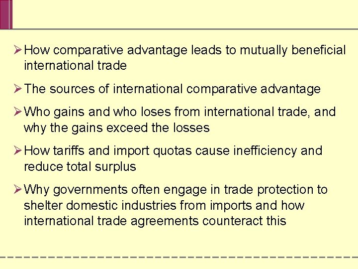 Ø How comparative advantage leads to mutually beneficial international trade Ø The sources of
