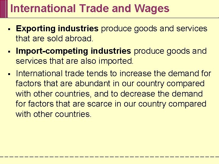 International Trade and Wages § § § Exporting industries produce goods and services that