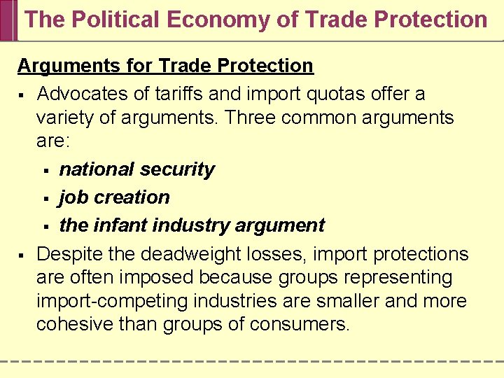 The Political Economy of Trade Protection Arguments for Trade Protection § Advocates of tariffs