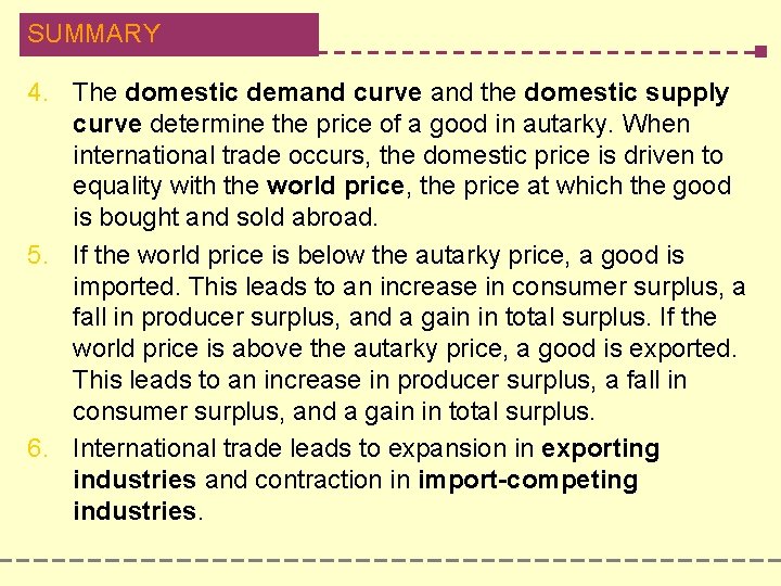 SUMMARY 4. The domestic demand curve and the domestic supply curve determine the price